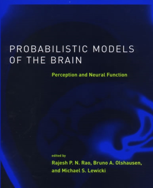 Probabilistic Models of the Brain : Perception and Neural Function, PDF eBook