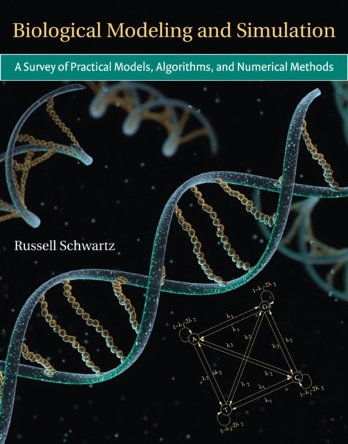 Biological Modeling and Simulation : A Survey of Practical Models, Algorithms, and Numerical Methods, PDF eBook