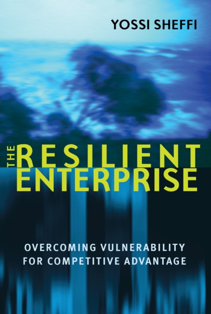 The Resilient Enterprise : Overcoming Vulnerability for Competitive Advantage, PDF eBook