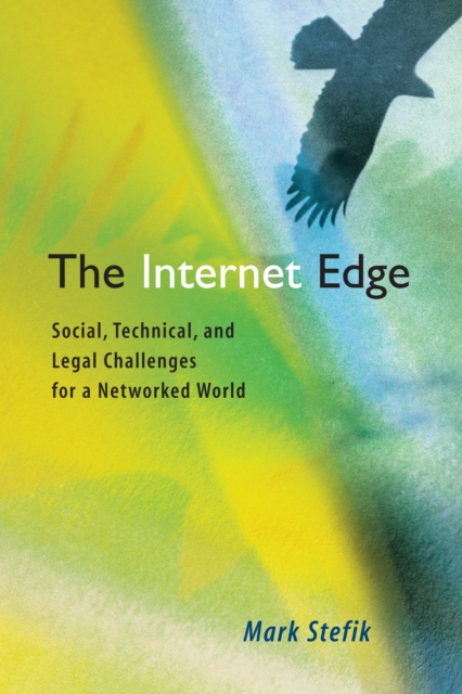 The Internet Edge : Social, Technical, and Legal Challenges for A Networked World, PDF eBook
