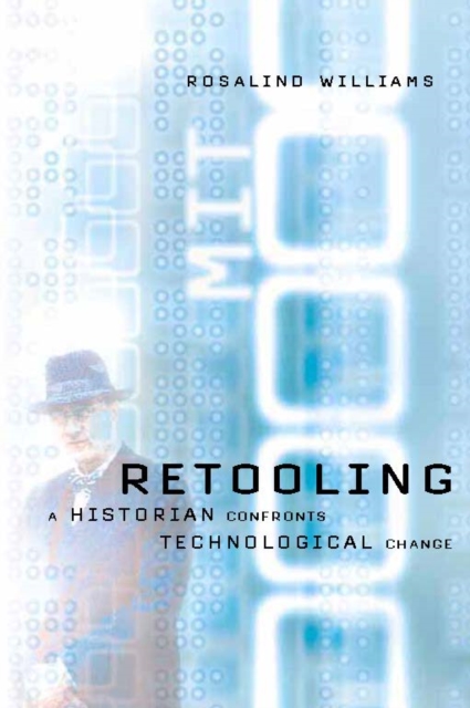 Retooling : A Historian Confronts Technological Change, PDF eBook