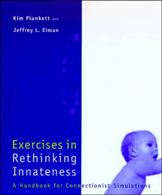 Exercises in Rethinking Innateness : A Handbook for Connectionist Simulations, PDF eBook