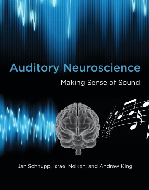 Auditory Neuroscience : Making Sense of Sound, PDF eBook
