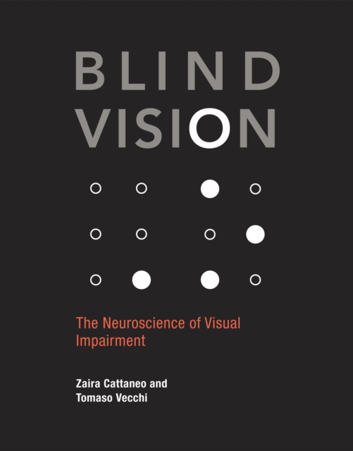 Blind Vision : The Neuroscience of Visual Impairment, PDF eBook
