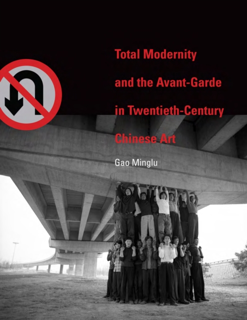 Total Modernity and the Avant-Garde in Twentieth-Century Chinese Art, PDF eBook