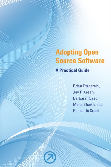 Adopting Open Source Software : A Practical Guide, PDF eBook