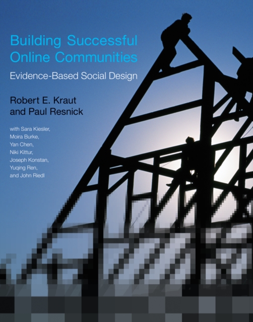 Building Successful Online Communities : Evidence-Based Social Design, PDF eBook