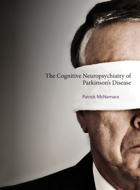 The Cognitive Neuropsychiatry of Parkinson's Disease, PDF eBook
