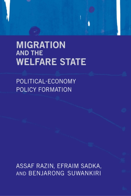 Migration and the Welfare State : Political-Economy Policy Formation, PDF eBook