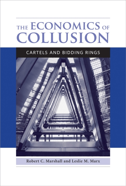 The Economics of Collusion : Cartels and Bidding Rings, PDF eBook