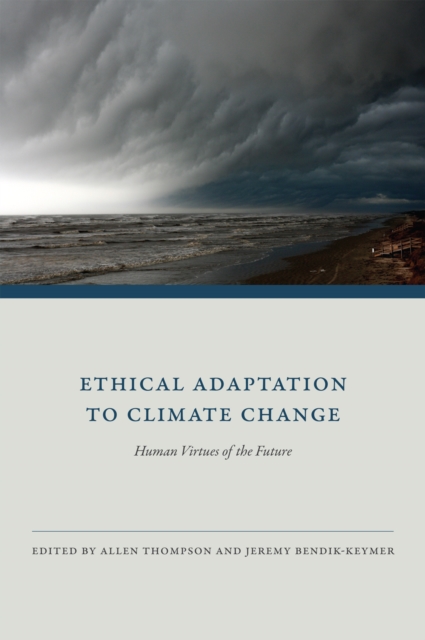 Ethical Adaptation to Climate Change : Human Virtues of the Future, PDF eBook