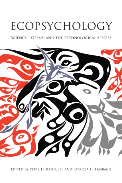 Ecopsychology : Science, Totems, and the Technological Species, PDF eBook