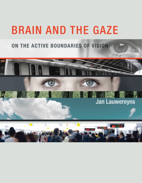 Brain and the Gaze : On the Active Boundaries of Vision, PDF eBook