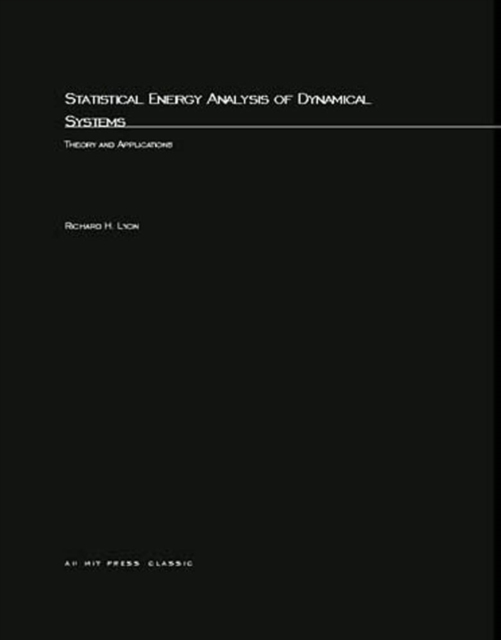 Statistical Energy Analysis of Dynamical Systems : Theory and Applications, PDF eBook