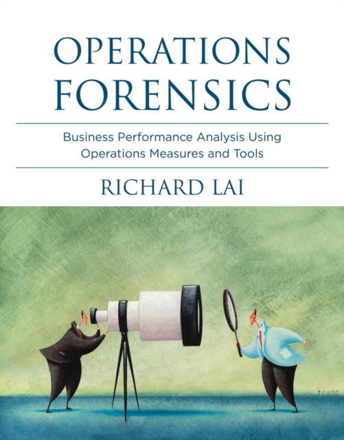Operations Forensics : Business Performance Analysis Using Operations Measures and Tools, PDF eBook