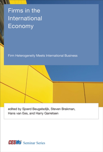 Firms in the International Economy : Firm Heterogeneity Meets International Business, PDF eBook