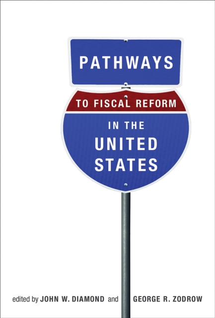 Pathways to Fiscal Reform in the United States, PDF eBook