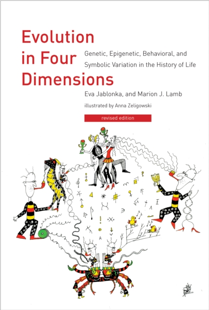 Evolution in Four Dimensions : Genetic, Epigenetic, Behavioral, and Symbolic Variation in the History of Life, PDF eBook