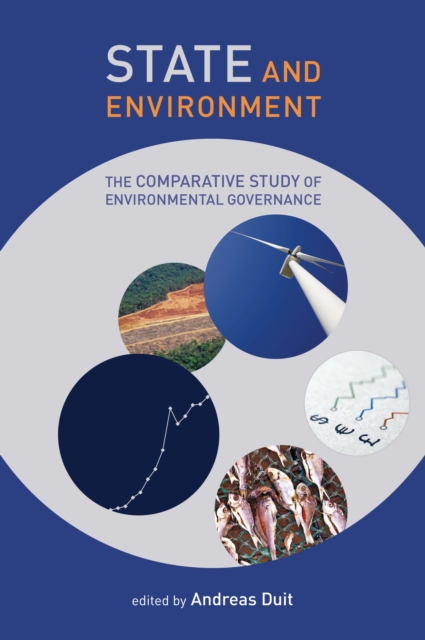 State and Environment : The Comparative Study of Environmental Governance, PDF eBook