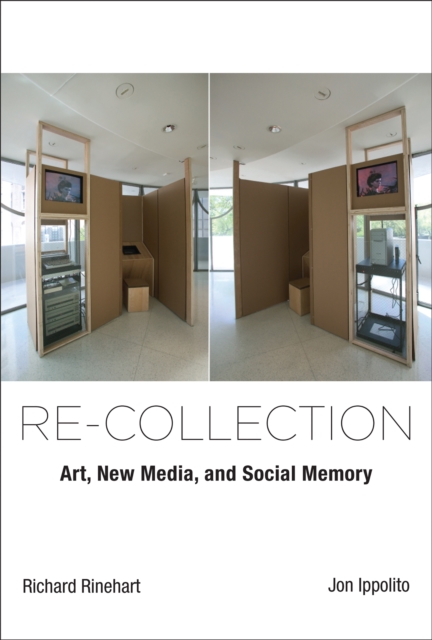 Re-collection : Art, New Media, and Social Memory, PDF eBook