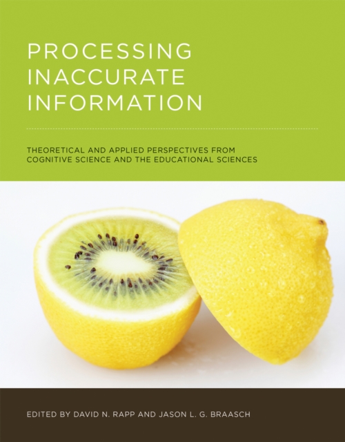 Processing Inaccurate Information : Theoretical and Applied Perspectives from Cognitive Science and the Educational Sciences, PDF eBook