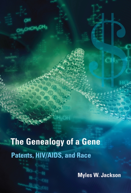 The Genealogy of a Gene : Patents, HIV/AIDS, and Race, PDF eBook
