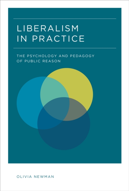 Liberalism in Practice : The Psychology and Pedagogy of Public Reason, PDF eBook