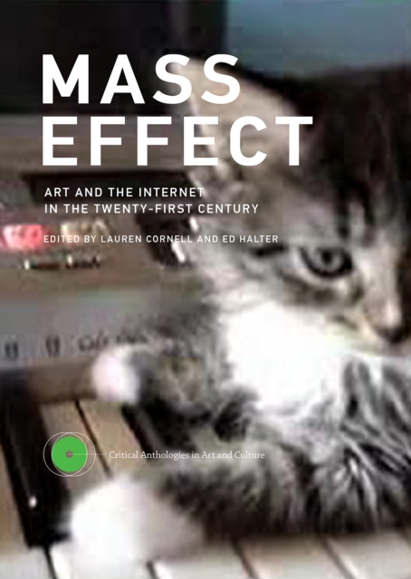 Mass Effect : Art and the Internet in the Twenty-First Century, PDF eBook