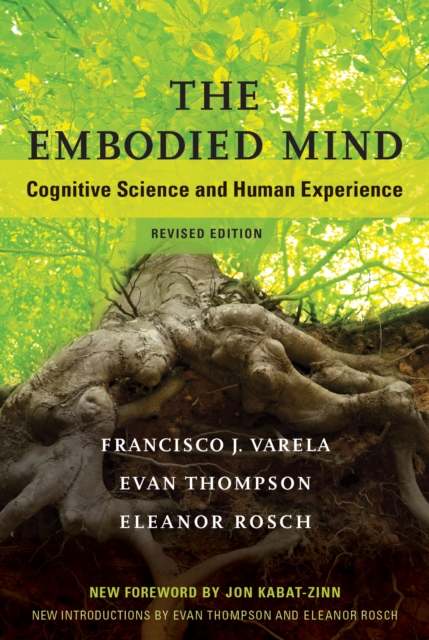 The Embodied Mind : Cognitive Science and Human Experience, EPUB eBook