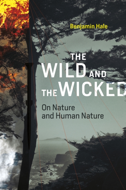 The Wild and the Wicked : On Nature and Human Nature, EPUB eBook