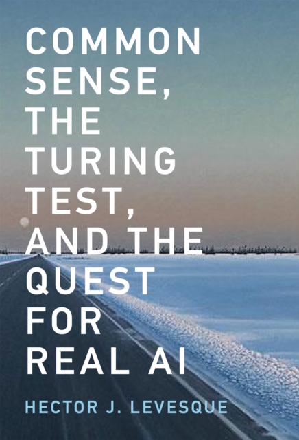 Common Sense, the Turing Test, and the Quest for Real AI, PDF eBook
