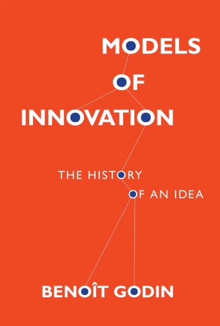 Models of Innovation : The History of an Idea, EPUB eBook