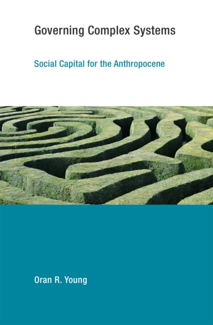 Governing Complex Systems : Social Capital for the Anthropocene, PDF eBook