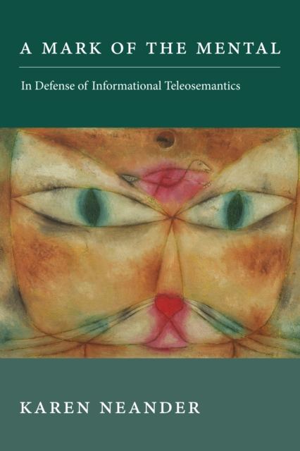 A Mark of the Mental : In Defense of Informational Teleosemantics, EPUB eBook