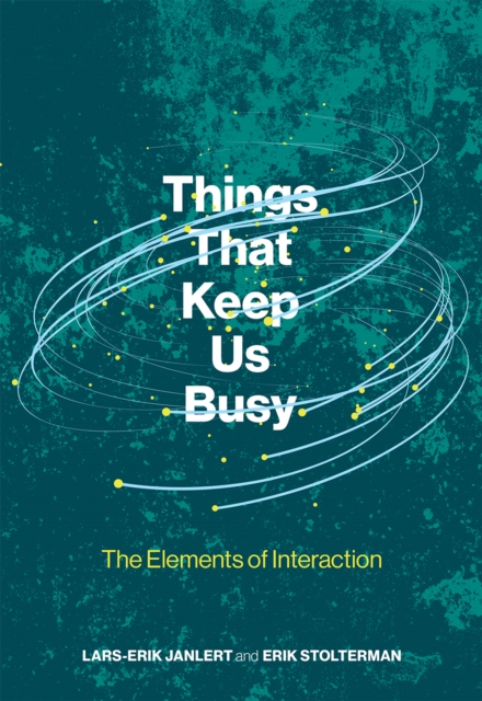 Things That Keep Us Busy : The Elements of Interaction, PDF eBook