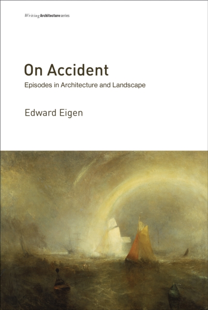 On Accident : Episodes in Architecture and Landscape, PDF eBook