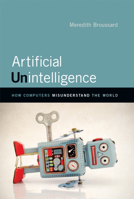 Artificial Unintelligence : How Computers Misunderstand the World, PDF eBook