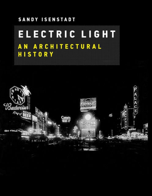 Electric Light : An Architectural History, PDF eBook