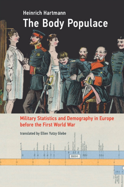 The Body Populace : Military Statistics and Demography in Europe before the First World War, PDF eBook