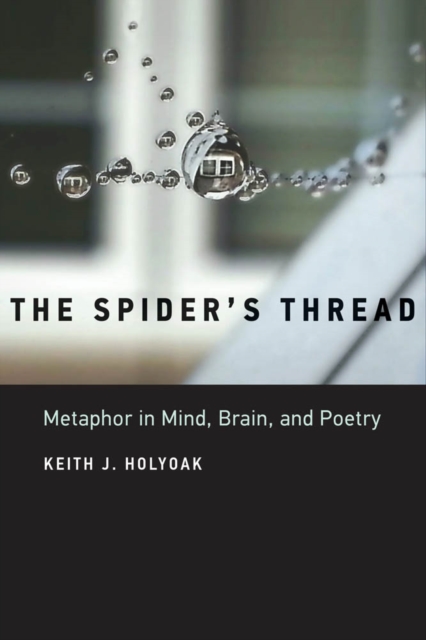 The Spider's Thread : Metaphor in Mind, Brain, and Poetry, PDF eBook
