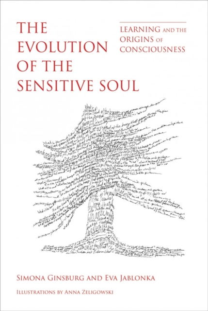 The Evolution of the Sensitive Soul : Learning and the Origins of Consciousness, PDF eBook