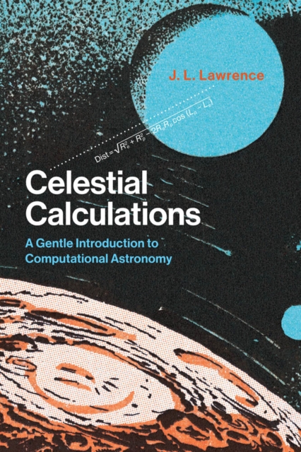 Celestial Calculations : A Gentle Introduction to Computational Astronomy, PDF eBook
