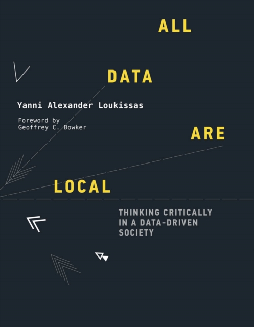 All Data Are Local : Thinking Critically in a Data-Driven Society, PDF eBook