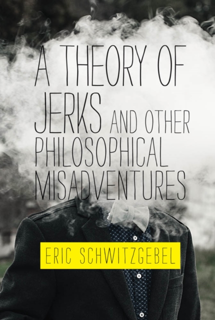 A Theory of Jerks and Other Philosophical Misadventures, PDF eBook