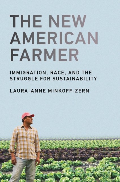 The New American Farmer : Immigration, Race, and the Struggle for Sustainability, PDF eBook