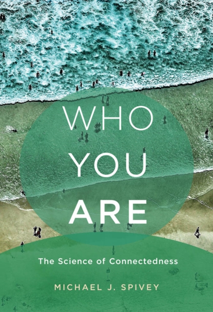 Who You Are : The Science of Connectedness, PDF eBook