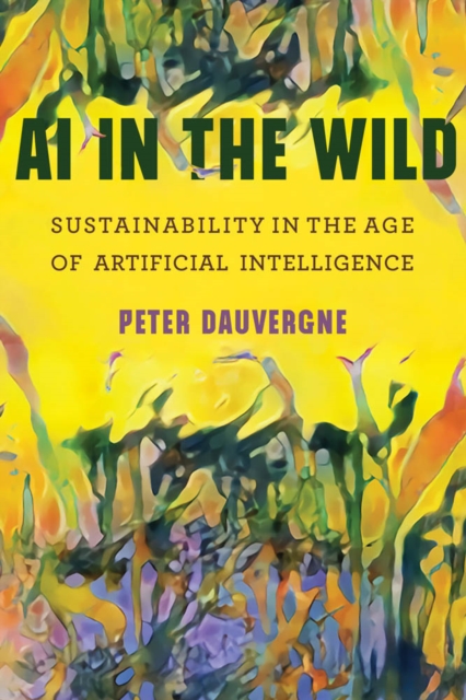 AI in the Wild : Sustainability in the Age of Artificial Intelligence, PDF eBook