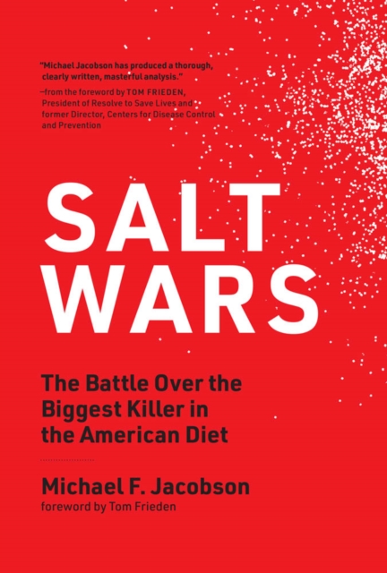 Salt Wars : The Battle Over the Biggest Killer in the American Diet, PDF eBook