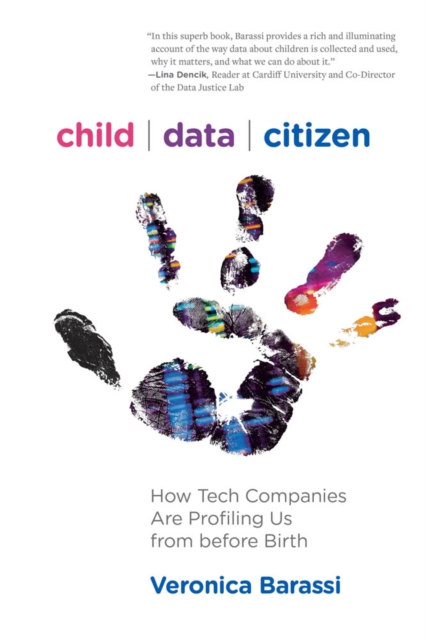 Child Data Citizen : How Tech Companies Are Profiling Us from before Birth, PDF eBook