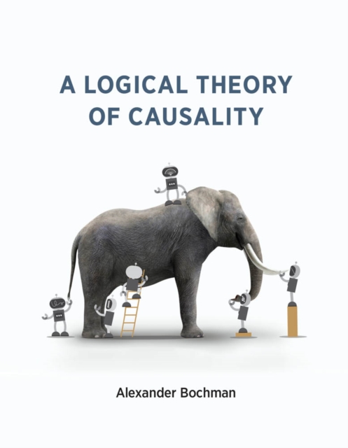 A Logical Theory of Causality, PDF eBook